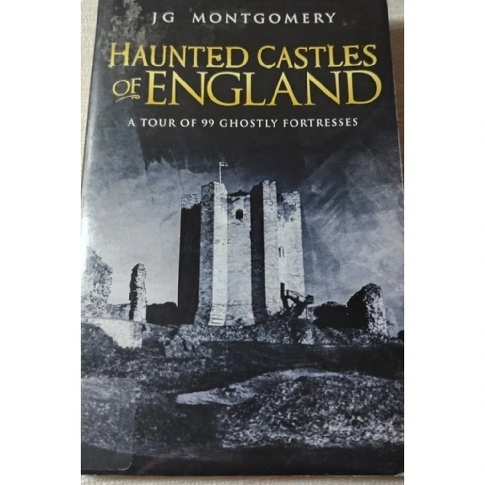 Haunted Castles of England by J. G. Montgomery,‎ 2018 Paperback history